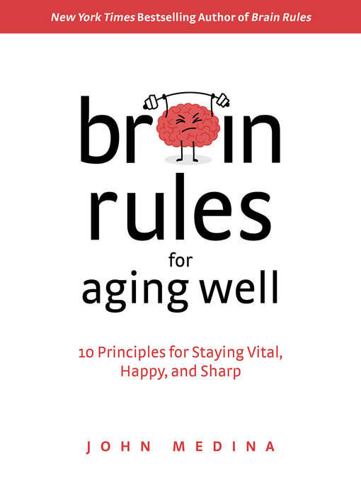 Title details for Brain Rules for Aging Well by John Medina - Available